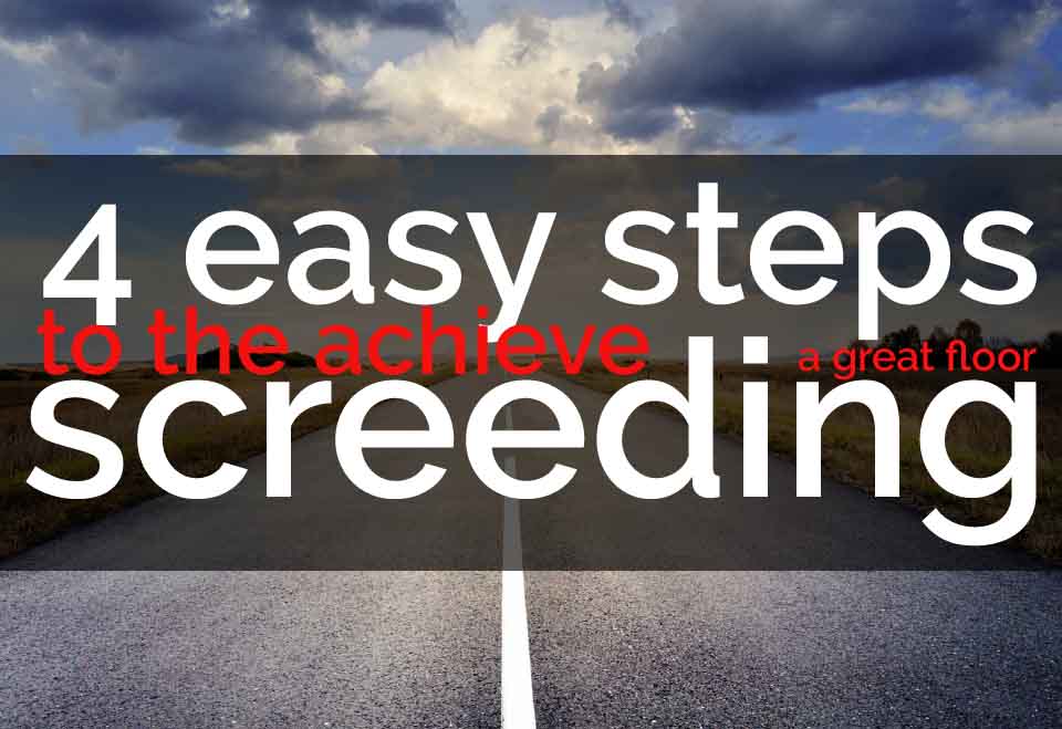 4 easy steps to the achieve a great floor screeding results